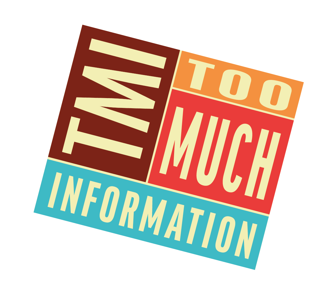 Too Much Information