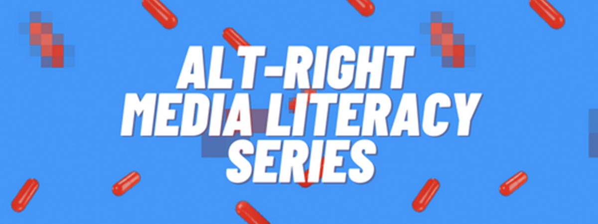 Alt-Right Media Literacy Series